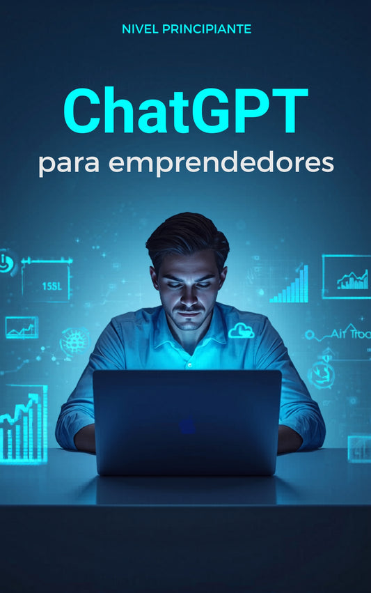 📘 ChatGPT para Emprendedores: Fundamentos de IA y Productividad (Nivel Principiante)